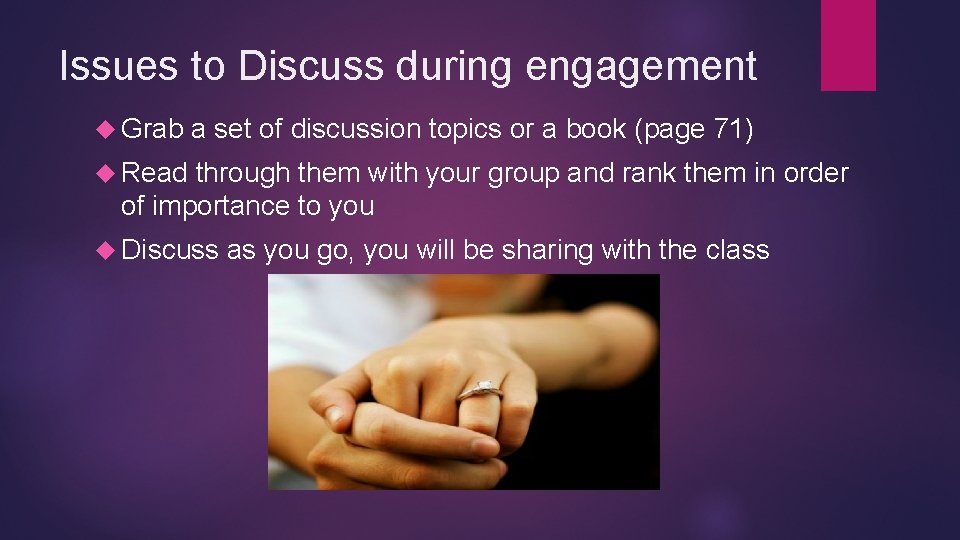 Issues to Discuss during engagement Grab a set of discussion topics or a book