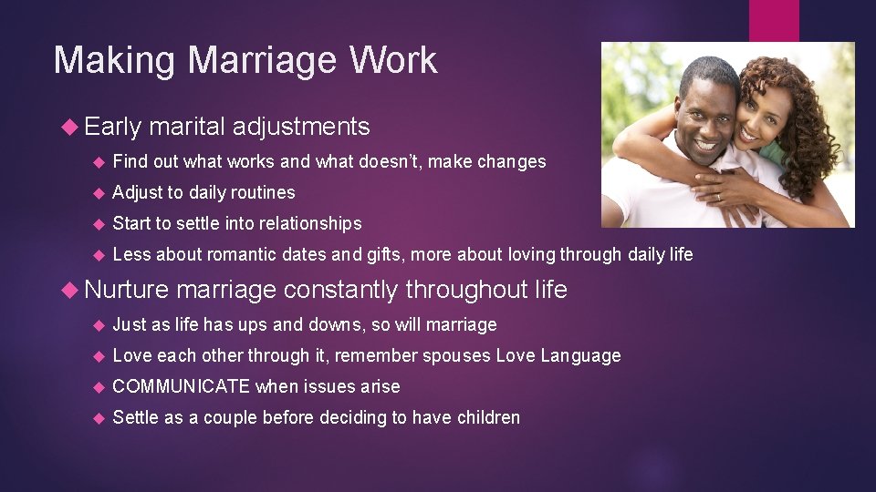 Making Marriage Work Early marital adjustments Find out what works and what doesn’t, make