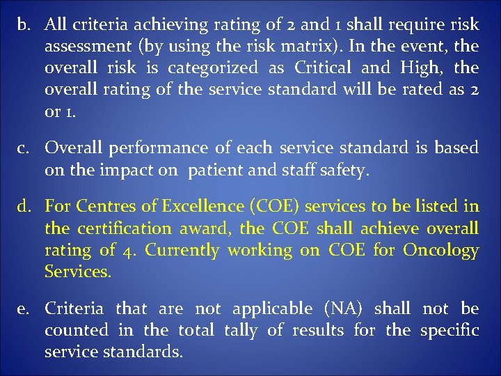b. All criteria achieving rating of 2 and 1 shall require risk assessment (by b. All criteria achieving rating of 2 and 1 shall require risk assessment (by