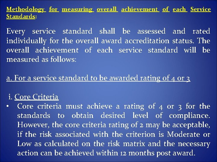 Methodology for measuring overall achievement of each Service Standards: Every service standard shall be Methodology for measuring overall achievement of each Service Standards: Every service standard shall be