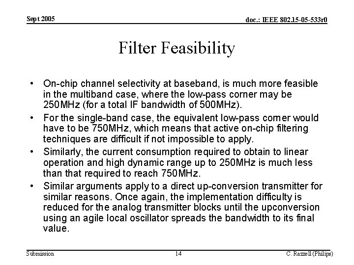 Sept 2005 doc. : IEEE 802. 15 -05 -533 r 0 Filter Feasibility •