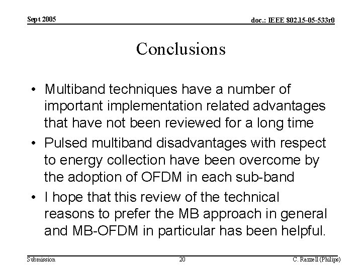 Sept 2005 doc. : IEEE 802. 15 -05 -533 r 0 Conclusions • Multiband