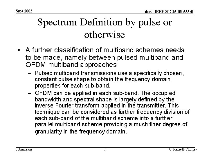 Sept 2005 doc. : IEEE 802. 15 -05 -533 r 0 Spectrum Definition by