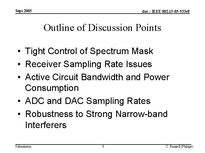Sept 2005 doc. : IEEE 802. 15 -05 -533 r 0 Outline of Discussion