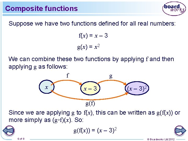 Composite functions Suppose we have two functions defined for all real numbers: f(x) =