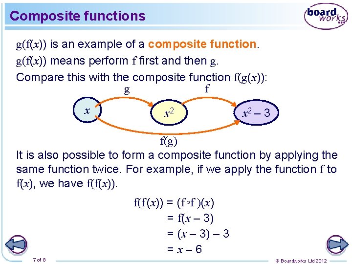 Composite functions g(f(x)) is an example of a composite function. g(f(x)) means perform f