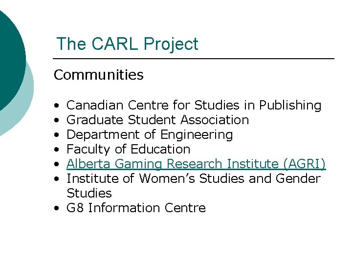 The CARL Project Communities • • • Canadian Centre for Studies in Publishing Graduate The CARL Project Communities • • • Canadian Centre for Studies in Publishing Graduate