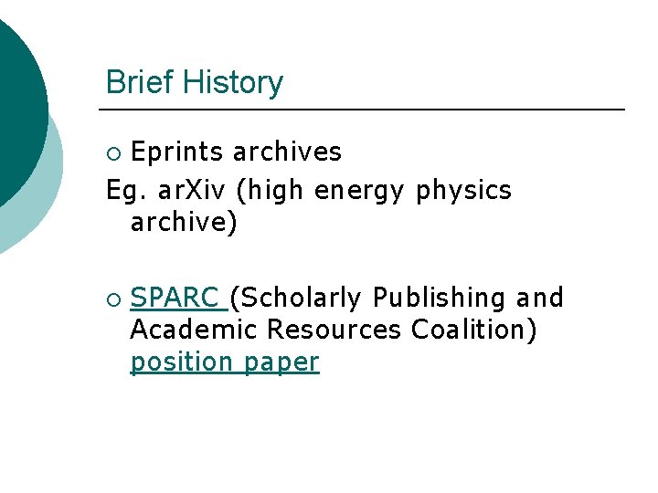 Brief History Eprints archives Eg. ar. Xiv (high energy physics archive) ¡ ¡ SPARC Brief History Eprints archives Eg. ar. Xiv (high energy physics archive) ¡ ¡ SPARC