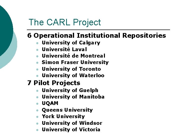 The CARL Project 6 Operational Institutional Repositories l l l University of Calgary Université The CARL Project 6 Operational Institutional Repositories l l l University of Calgary Université