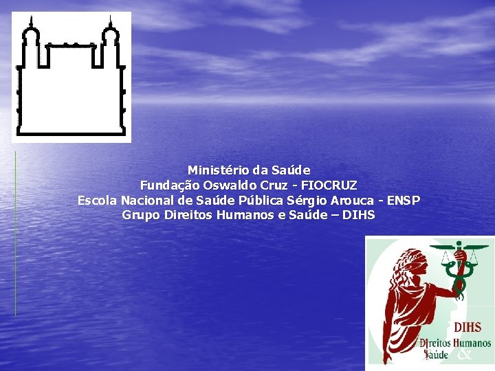 Ministério da Saúde Fundação Oswaldo Cruz - FIOCRUZ Escola Nacional de Saúde Pública Sérgio