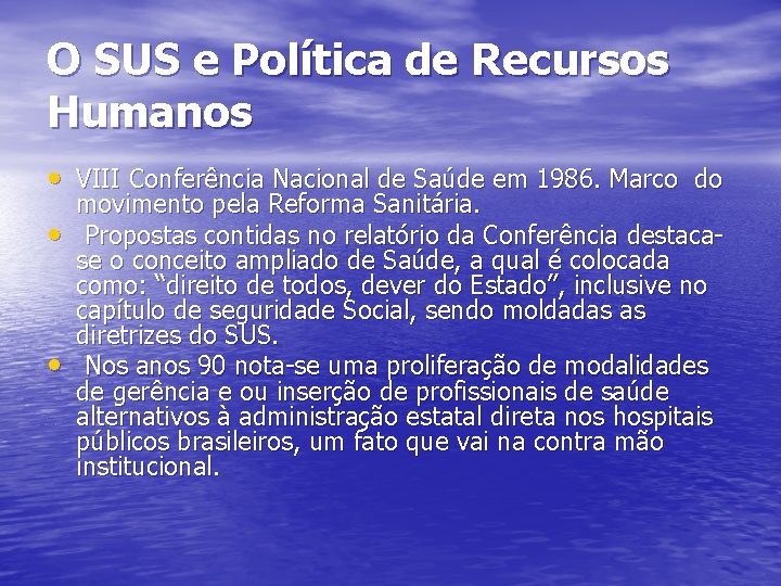 O SUS e Política de Recursos Humanos • VIII Conferência Nacional de Saúde em