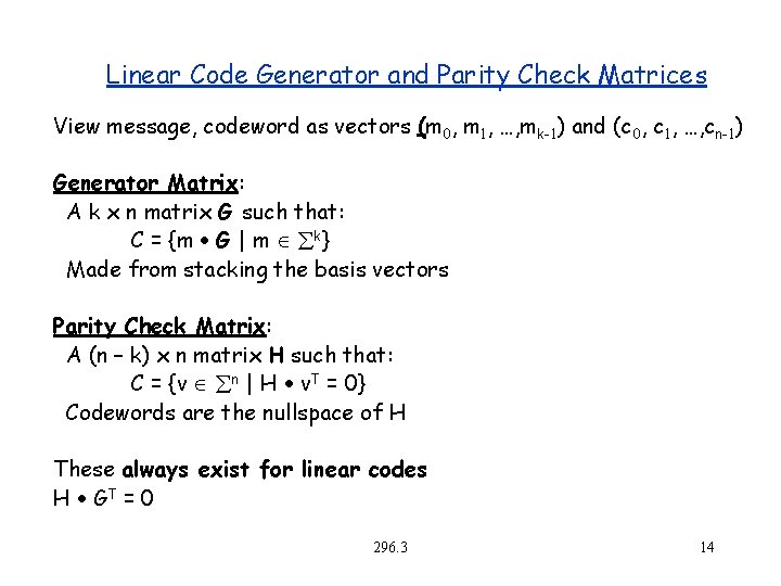 Linear Code Generator and Parity Check Matrices View message, codeword as vectors (m 0,