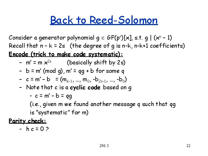 Back to Reed-Solomon Consider a generator polynomial g GF(pr)[x], s. t. g | (xn