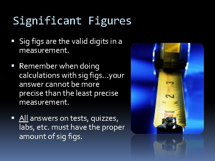 Significant Figures Sig figs are the valid digits in a measurement. Remember when doing Significant Figures Sig figs are the valid digits in a measurement. Remember when doing