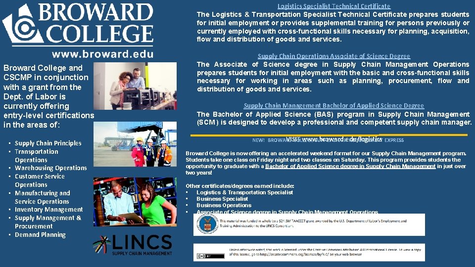 Logistics Specialist Technical Certificate The Logistics & Transportation Specialist Technical Certificate prepares students for