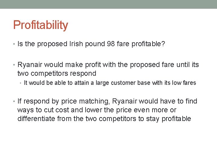 Profitability • Is the proposed Irish pound 98 fare profitable? • Ryanair would make