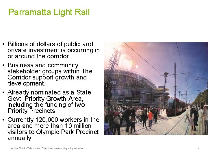 Parramatta Light Rail • Billions of dollars of public and private investment is occurring