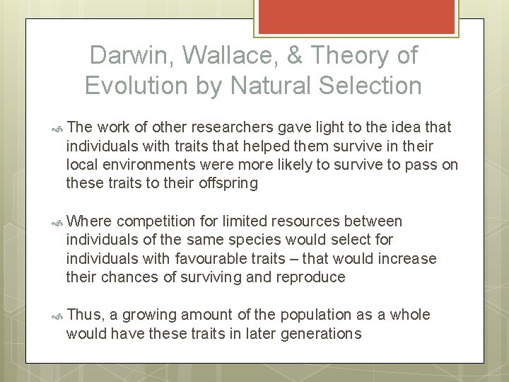Darwin, Wallace, & Theory of Evolution by Natural Selection The work of other researchers
