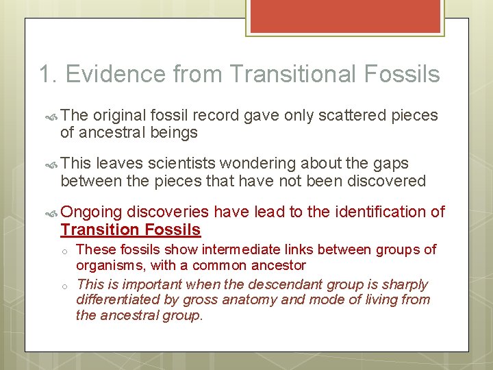 1. Evidence from Transitional Fossils The original fossil record gave only scattered pieces of