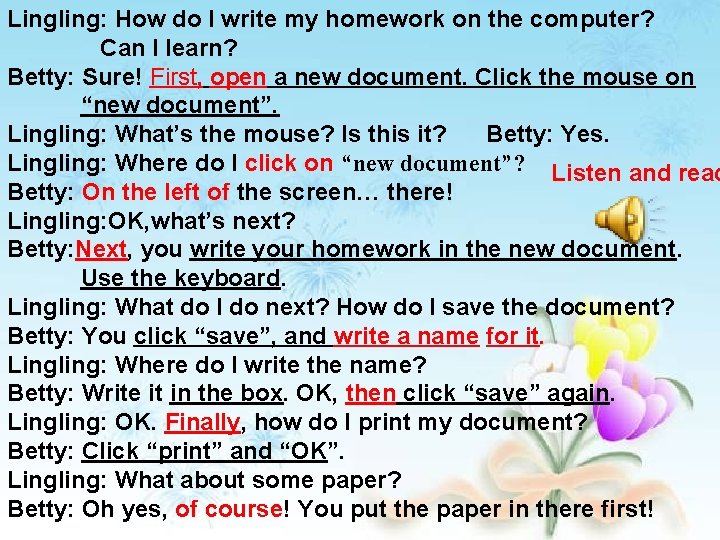 Lingling: How do I write my homework on the computer? Can I learn? Betty: