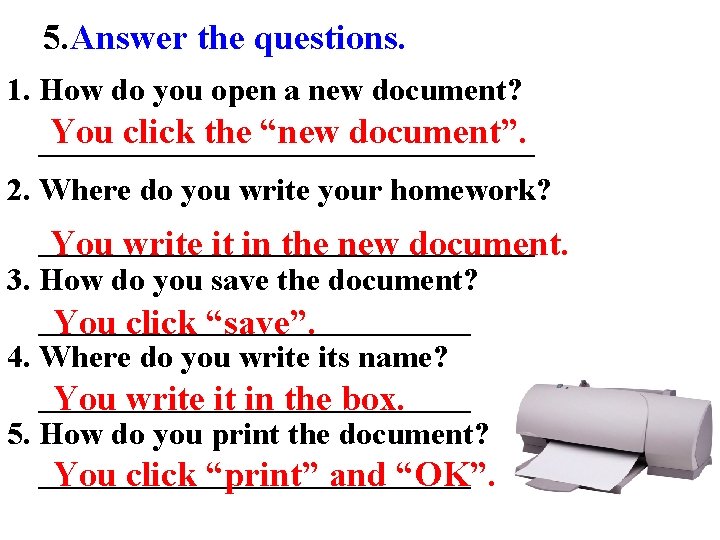 5. Answer the questions. 1. How do you open a new document? You click