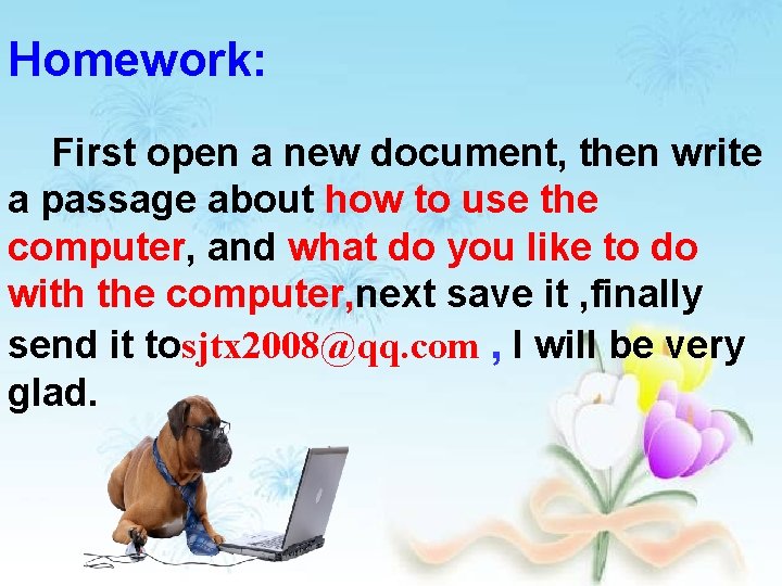 Homework: First open a new document, then write a passage about how to use