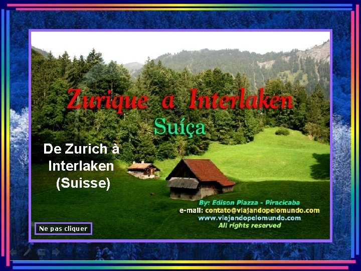 De Zurich à Interlaken (Suisse) Ne pas cliquer 