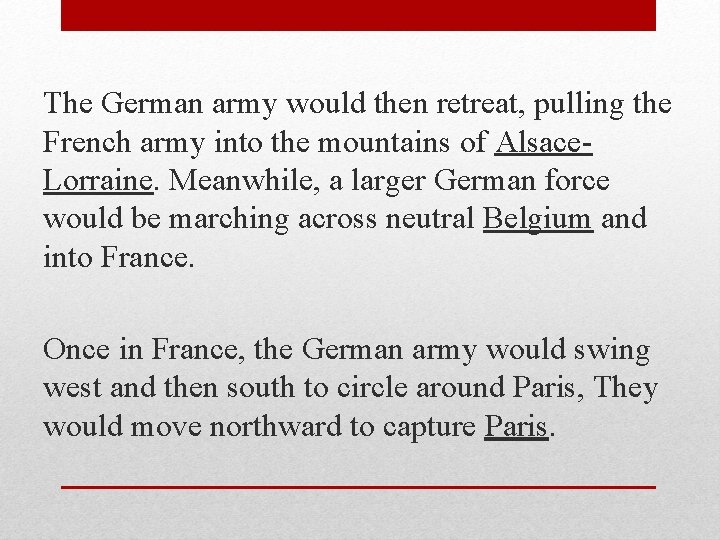 The German army would then retreat, pulling the French army into the mountains of
