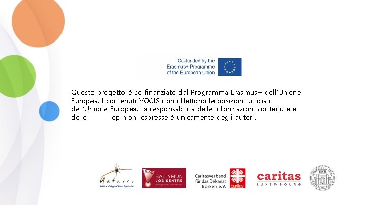 Questo progetto è co-finanziato dal Programma Erasmus+ dell’Unione Europea. I contenuti VOCIS non riflettono