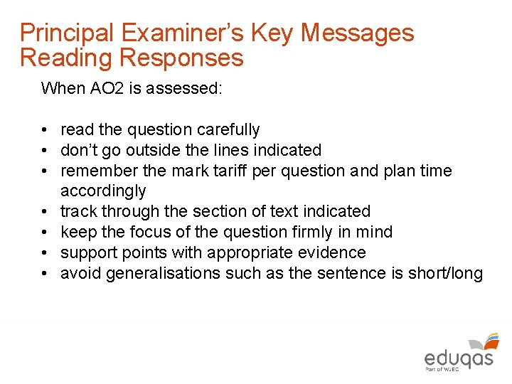 Principal Examiner’s Key Messages Reading Responses When AO 2 is assessed: • read the