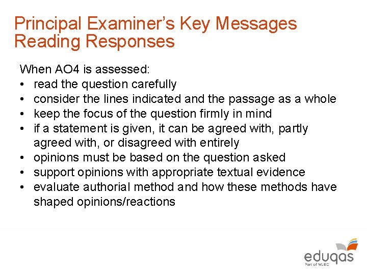 Principal Examiner’s Key Messages Reading Responses When AO 4 is assessed: • read the