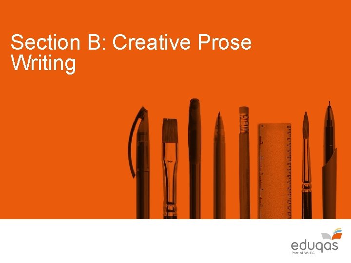 Section B: Creative Prose Writing 