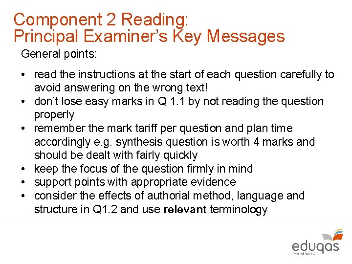 Component 2 Reading: Principal Examiner’s Key Messages General points: • read the instructions at