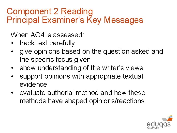 Component 2 Reading Principal Examiner’s Key Messages When AO 4 is assessed: • track