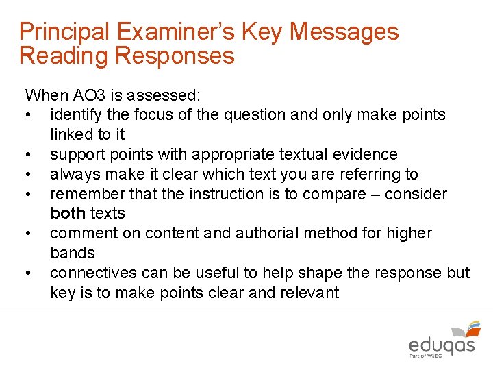 Principal Examiner’s Key Messages Reading Responses When AO 3 is assessed: • identify the