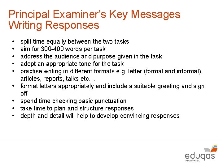 Principal Examiner’s Key Messages Writing Responses • • • split time equally between the