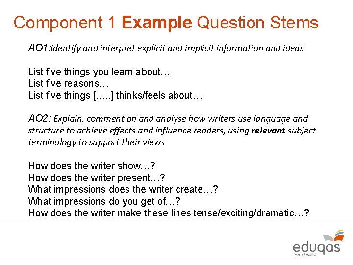 Component 1 Example Question Stems AO 1: Identify and interpret explicit and implicit information