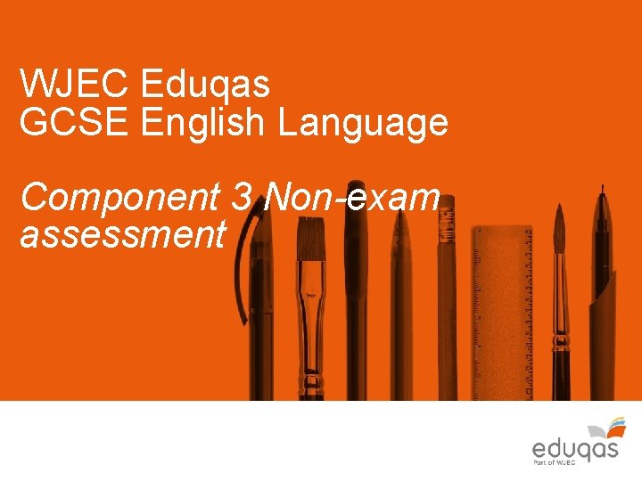 WJEC Eduqas GCSE English Language Component 3 Non-exam assessment 