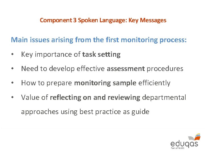 Component 3 Spoken Language: Key Messages Main issues arising from the first monitoring process: