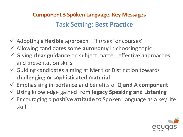 Component 3 Spoken Language: Key Messages Task Setting: Best Practice ü Adopting a flexible