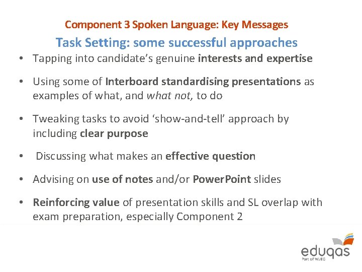 Component 3 Spoken Language: Key Messages Task Setting: some successful approaches • Tapping into