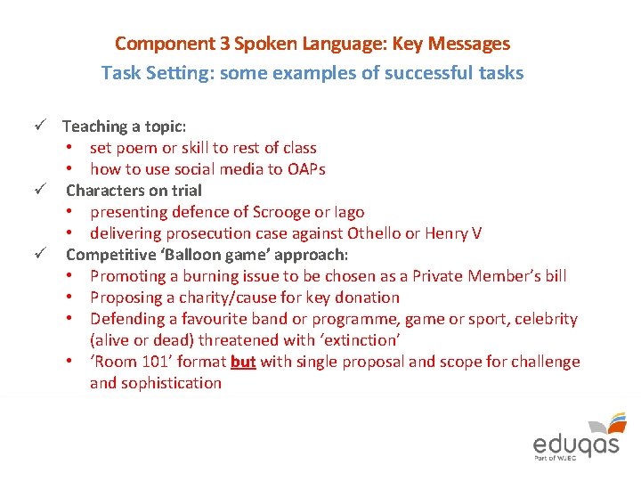 Component 3 Spoken Language: Key Messages Task Setting: some examples of successful tasks ü