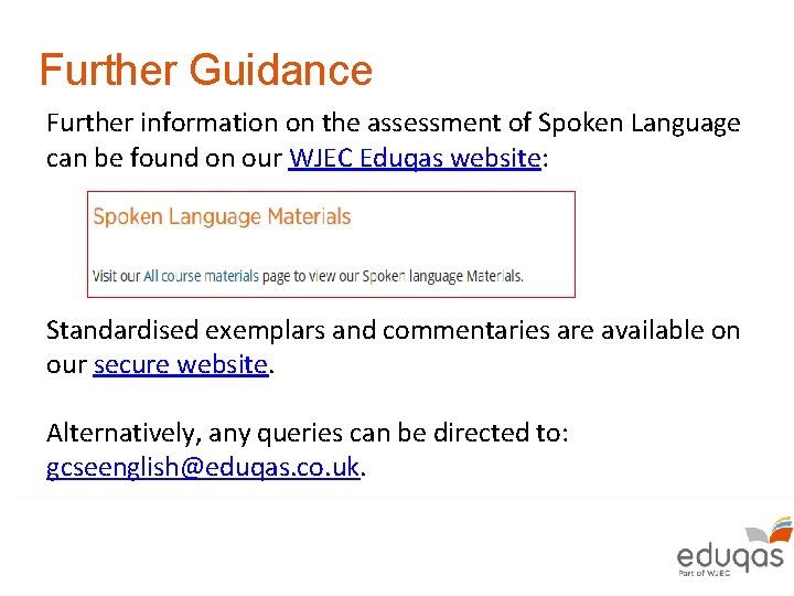 Further Guidance Further information on the assessment of Spoken Language can be found on