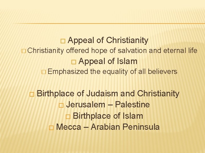 � Appeal � Christianity offered hope of salvation and eternal life � Appeal �