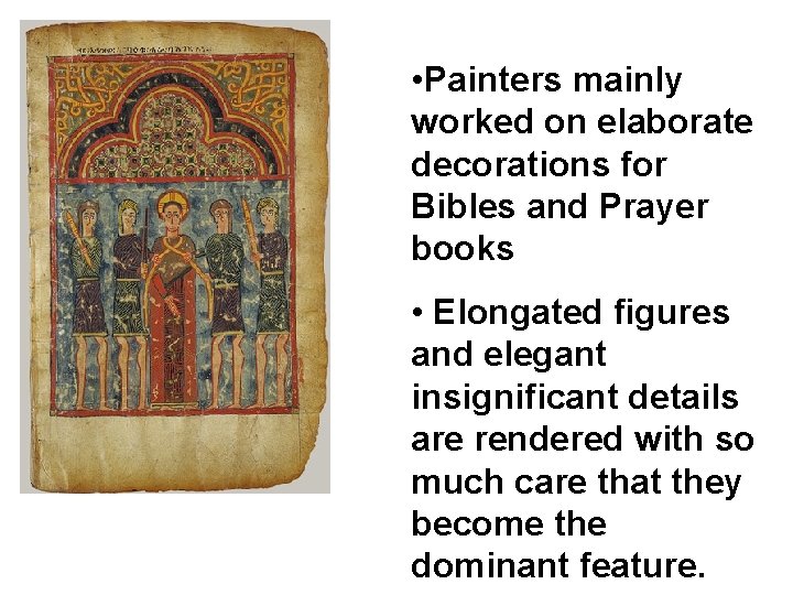 • Painters mainly worked on elaborate decorations for Bibles and Prayer books Page • Painters mainly worked on elaborate decorations for Bibles and Prayer books Page