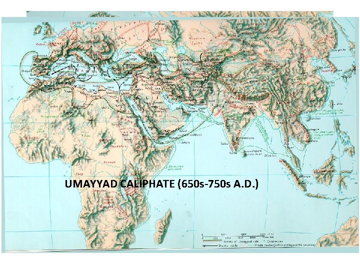 UMAYYAD CALIPHATE (650 s-750 s A. D. ) UMAYYAD CALIPHATE (650 s-750 s A. D. )
