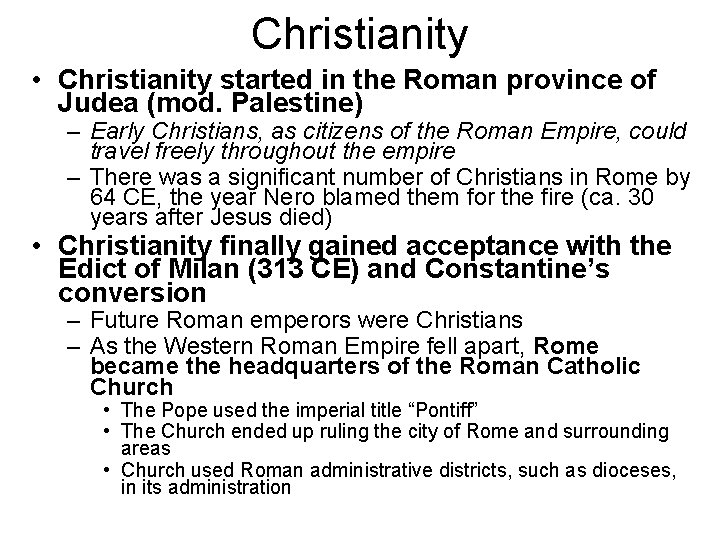 Christianity • Christianity started in the Roman province of Judea (mod. Palestine) – Early Christianity • Christianity started in the Roman province of Judea (mod. Palestine) – Early