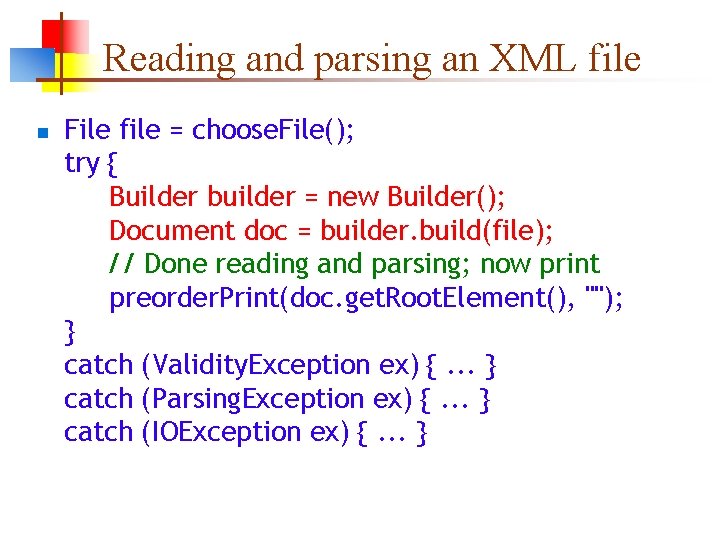 Reading and parsing an XML file n File file = choose. File(); try {
