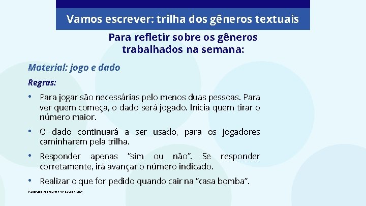 Vamos escrever: trilha dos gêneros textuais Para refletir sobre os gêneros trabalhados na semana: