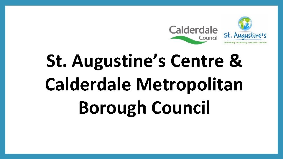 St. Augustine’s Centre & Calderdale Metropolitan Borough Council 
